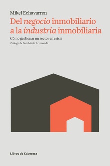 Del negocio inmobiliario a la industria inmobiliaria