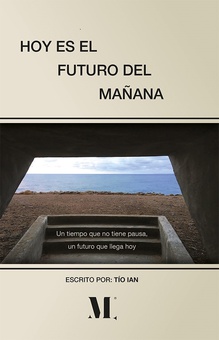 Hoy es el futuro del mañana