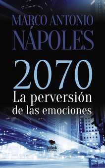 2070, LA PERVERSIÓN DE LAS EMOCIONES