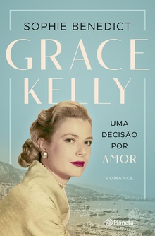Grace Kelly - Uma Decisão por Amor