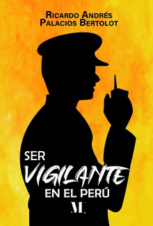 Ser vigilante en el Perú