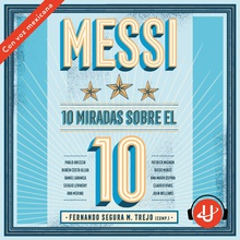 Messi: 10 miradas sobre el 10