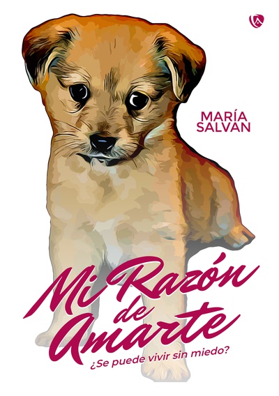 Mi razón de amarte. ¿Se puede vivir sin miedo?
