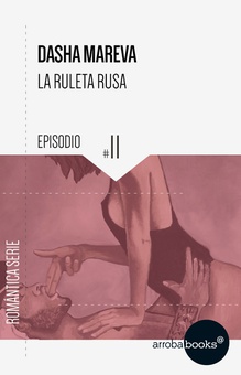 La Ruleta Rusa. Episodio 11: Reglas de amistad o reflexiones de una loba