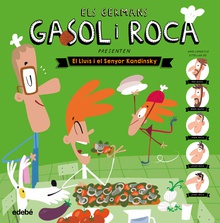 Els germans Gasol i Roca presenten: El Lluís i el Senyor Kandinsky