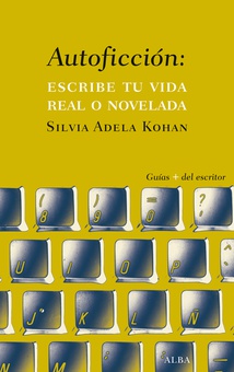 AUTOFICCIÓN: ESCRIBE TU VIDA REAL O NOVELADA