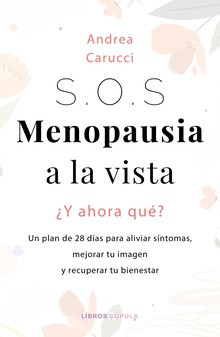 SOS, menopausia a la vista, ¿y ahora qué hago?