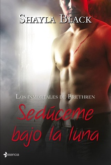 Los inmortales de Brethren. Sedúceme bajo la luna