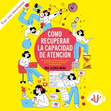 CÓMO RECUPERAR LA CAPACIDAD DE ATENCIÓN