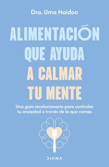Alimentación que ayuda a calmar tu mente