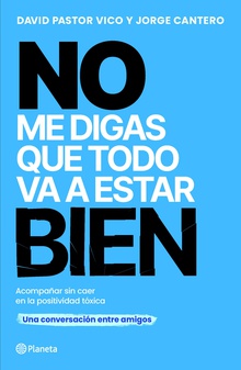 No me digas que todo va a estar bien