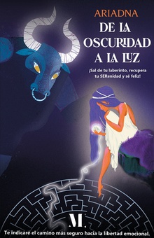 De la oscuridad a la luz. ¡Sal de tu laberinto, recupera tu SERenidad y sé feliz!