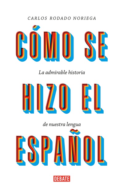 Cómo se hizo el español