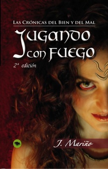 Las crónicas del Bien y del Mal. Jugando con Fuego