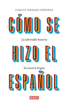 Cómo se hizo el español