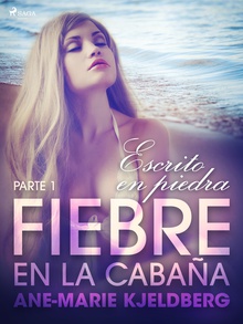 Fiebre en la cabaña, parte 1: Escrito en piedra