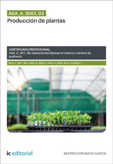 AGA_A_3053_03. Producción de plantas. AGA_C_001_3B