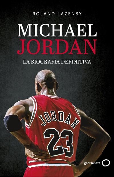 Michael Jordan. La biografía definitiva (Nueva presentación)