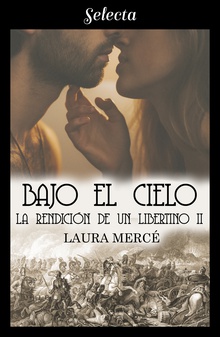 Bajo el cielo (La rendición de un libertino 2)