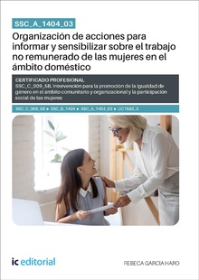 SSC_A_1404_03. Organización de acciones para informar y sensibilizar sobre el trabajo no remunerado de las mujeres en el ámbito doméstico