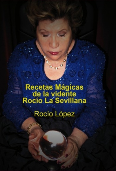 Recetas Mágicas de la vidente Rocío, La Sevillana