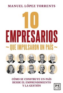 10 empresarios que impulsaron un país