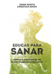Educar para Sanar: Ciencia y Conciencia del Nuevo Paradigma Educativo