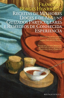 Receitas de Milhores Doces e de Alguns Guizados Particullares e Remedios de Conhecida Experiencia