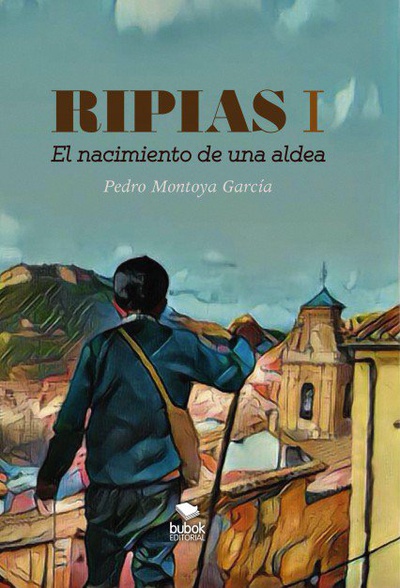 Ripias. El Nacimiento de una aldea. Parte I