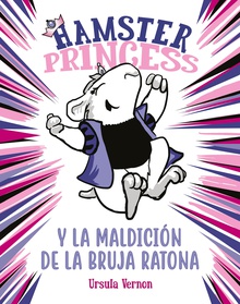 Hamster Princess y la maldición de la bruja ratona (Hamster Princess)