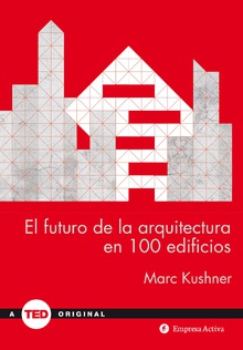 El futuro de la arquitectura en 100 edificios