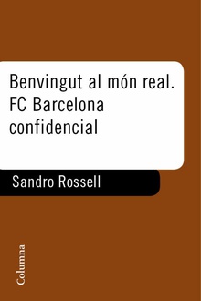 Benvingut al món real. F.C. Barcelona confidencial