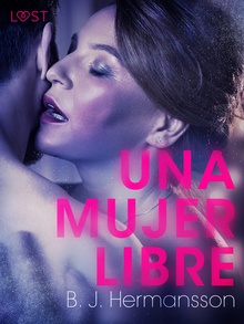 Una mujer libre - Relato erótico