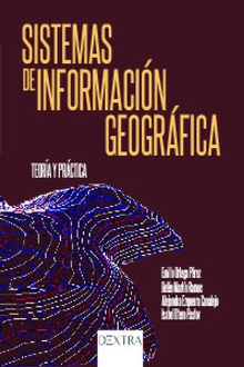 Sistemas de Información Geográfica. Teoría y Práctica