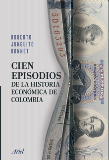 Cien episodios de la historia económica de Colombia