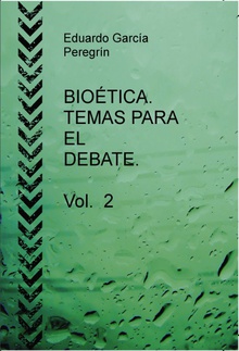 BIOÉTICA. TEMAS PARA EL DEBATE. Vol. 2