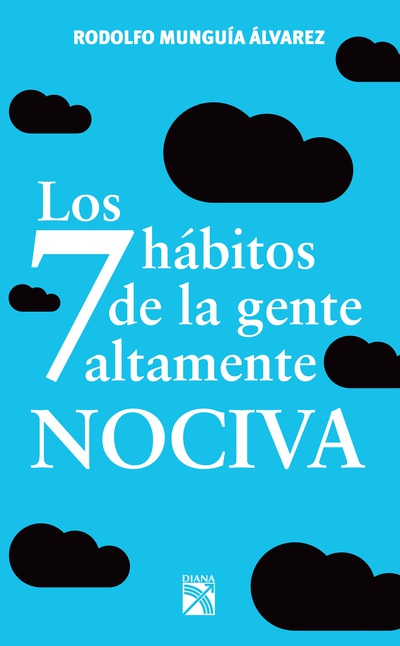 Los 7 hábitos de la gente altamente nociva