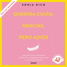 Querida culpa: gracias, pero adiós