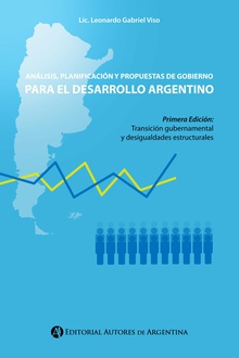 Análisis, planificación y propuestas de gobierno para el desarrollo argentino