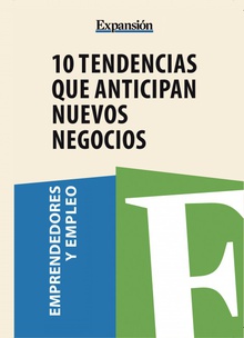 10 tendencias que anticipan nuevos negocios