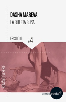 La Ruleta Rusa. Episodio 4: Ménage à trois