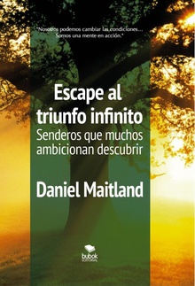 Escape al triunfo infinito Senderos que muchos ambicionan descubrir