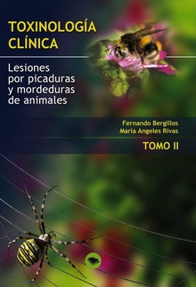 TOXINOLOGIA CLINICA. LESIONES POR PICADURAS Y MORDEDURAS DE ANIMALES. TOMO II