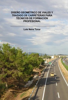 DISEÑO GEOMÉTRICO DE VIALES Y TRAZADO DE CARRETERAS PARA TÉCNICOS DE FORMACIÓN PROFESIONAL