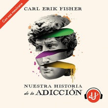 Nuestra historia de la adicción