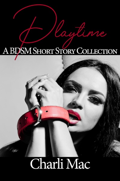 Playtime: A BDSM Short Story Collection