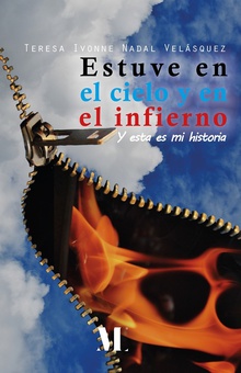 Estuve en el cielo y en el infierno. Y esta es mi historia
