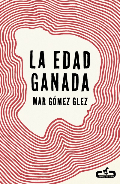 La edad ganada (Caballo de Troya 2015, 1)
