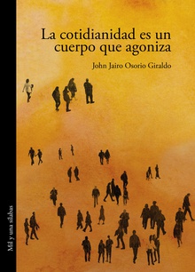 La cotidianidad es un cuerpo que agoniza