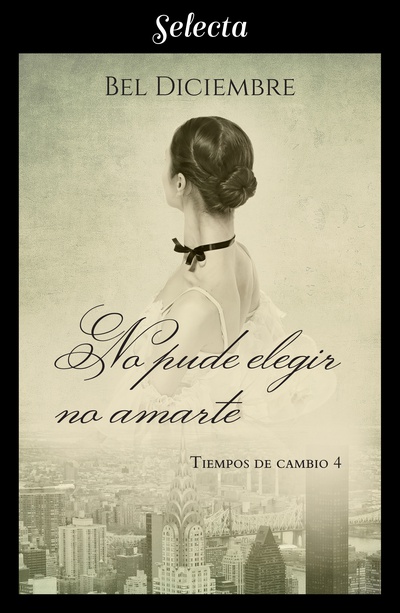 No pude elegir no amarte (Tiempos de cambio 4)